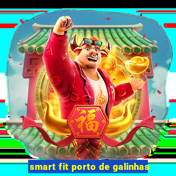 smart fit porto de galinhas